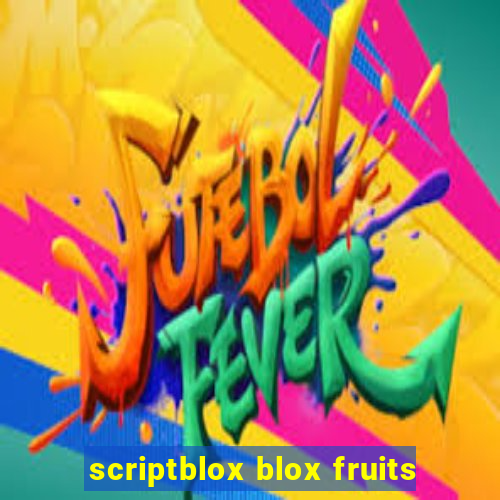 scriptblox blox fruits